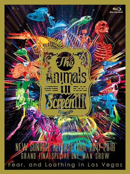 Fear, And Loathing In Las Vegas : The Animals in Screen Ⅲ－“New Sunrise” Release Tour 2017-2018 GRAND FINAL SPECIAL ONE MAN SHOW－